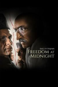 Download Freedom at Midnight 2024 (Season 1) WEB-DL 480p, 720p & 1080p Esub, Multi Audio [Hindi + Tamil + Telugu + Malayalam + Kannnada] SonyLIV Original