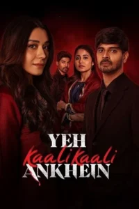 Download Yeh Kaali Kaali Ankhein 2024 (Season 2) WEB-DL Hindi 480p, 720p & 1080p Esub NetFlix Original