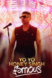 Download Yo Yo Honey Singh: Famous (2024) WEB-DL 480p, 720p & 1080p ESub, Multi Audio [Hindi-English-Tamil-Telugu]