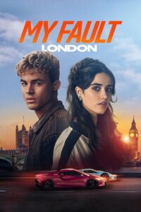 Download My Fault: London (2025) WEB-DL Dual Audio {Hindi-English} 480p, 720p | 1080p ESub