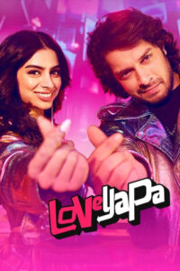 Download Loveyapa (2025) WEB-DL Hindi Movie 480p, 720p & 1080p & 4K 2160p ESub