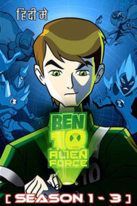 Download Ben 10: Alien Force (Season 1-3) WEB-DL Dual Audio {Hindi-English} 720p | 1080p ESub