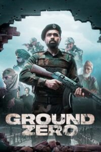 Download Ground Zero (2025) WEB-DL Hindi Movie 480p, 720p & 1080p & 4K 2160p ESub