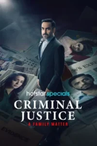 Download Criminal Justice: A Family Matter 2025 (Season 1) WEB-DL 480p, 720p & 1080p ESub  Multi Audio [Hindi + Tamil + Telugu + Malayalam + Kannada] Hotstar Special Web Series [All Episodes]