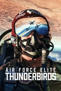 Download Air Force Elite: Thunderbirds (2025) WEB-DL Dual Audio (Hindi-English) 480p, 720p | 1080p ESub