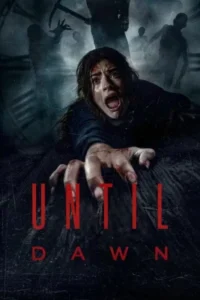 Download Until Dawn (2025) WEB-DL Dual Audio {Hindi-English} 480p, 720p | 1080p ESub