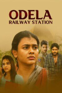 Download Odela Railway Station (2022) WEB-DL Dual Audio [Hindi-Telugu] 480p & 720p & 1080p ESub