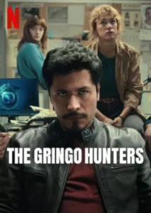 Download The Gringo Hunters (Season 1) WEB DL Dual Audio {Hindi English} 480p | 720p | 1080p ESub