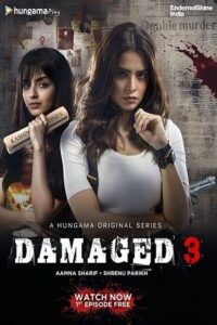 Download Damaged (Season 1-3) WEB-DL Hindi 480p & 720p – Hungama Originals WEB Series