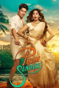 Download Param Sundari (2025) WEB-DL Hindi Movie 480p & 720p & 1080p & 2160p 4K ESub