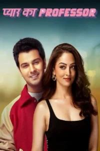 Download Pyar Ka Professor 2025 (Season 1) WEB-DL Hindi 480p & 720p & 1080p ESub – Amazon MX Player WEB Series