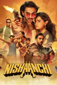 Download Nishaanchi (2025) WEB-DL DS4K Hindi Movie 480p & 720p & 1080p & 4K 2160p ESub