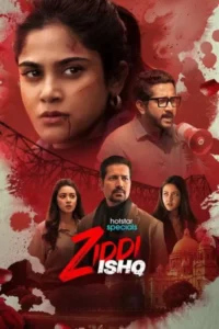 Download Ziddi Ishq 2025 (Season 1) WEB-DL Hindi 480p & 720p & 1080p ESub [Hotstar Specials Series]