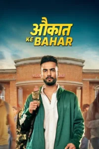 Download Aukaat Ke Bahar 2025 (Season 1) WEB-DL Hindii 480p & 720p & 1080p ESub  Amazon MX Player WEB Series