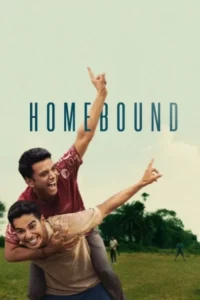 Download Homebound (2025) DS4K WEB-DL Hindi Movie 480p & 720p & 1080p & 4K 2160p ESub