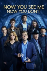 Download Now You See Me: Now You Don’t (2025) BluRay Dual Audio [Hindi (DD 5.1) & English] 480p & 720p & 1080p & 4K 2160p ESub