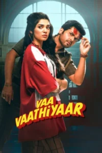 Download Vaa Vaathiyaar (2026) DS4K WEB-DL Dual Audio [Hindi-Tamil] 480p & 720p & 1080p & 4K 2160p ESub