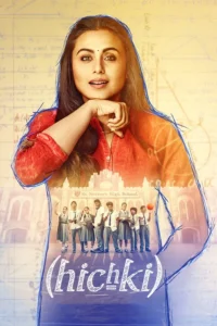 Download Hichki (2018) BluRay Hindi Movie (DD 5.1) 480p & 720p & 1080p MSubs