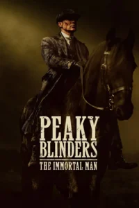 Download Peaky Blinders: The Immortal Man (2026) NF WEB-DL Dual Audio [Hindi (DD 5.1) & English] 480p & 720p & 1080p MSubs